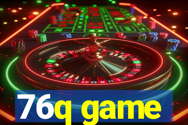 76q game